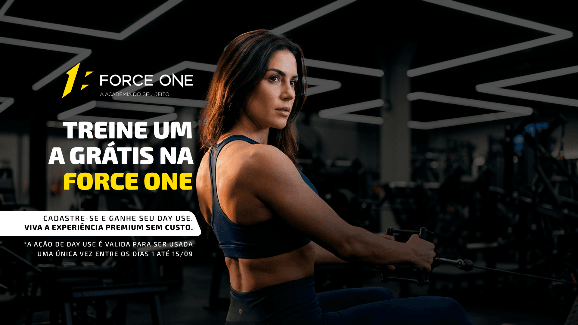 Force One — Treine um dia grátis na Force One. Cadastre-se e ganhe seu day use. Viva a experiência premium sem custo. A ação de day use é válida para ser usada uma única vez entre os dias 1 até 15/09.